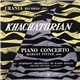Khachaturian - Margot Pinter, Symphony Orchestra Of Radio Berlin, Arthur Rother - Piano Concerto