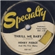 Henry Pierce And His Five Notes - Thrill Me Baby / Hey Fine Mama